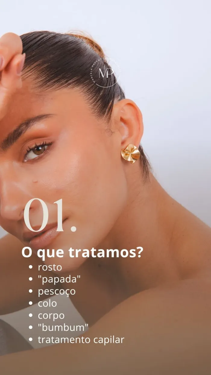 O que tratamos: rosto, “papada”, pescoço, colo, corpo, “bumbum” e tratamento capilar.